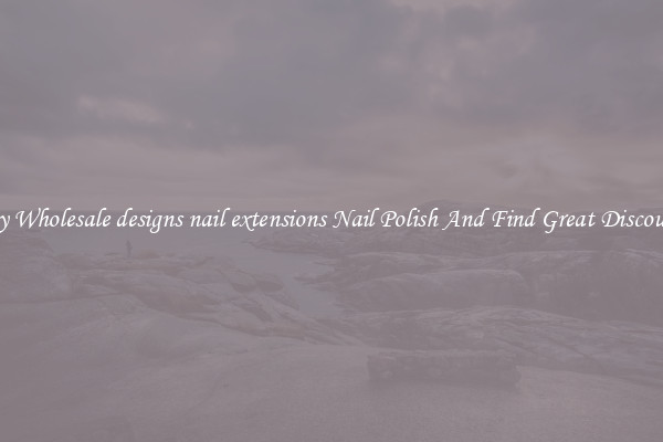 Buy Wholesale designs nail extensions Nail Polish And Find Great Discounts
