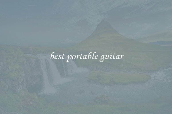 best portable guitar