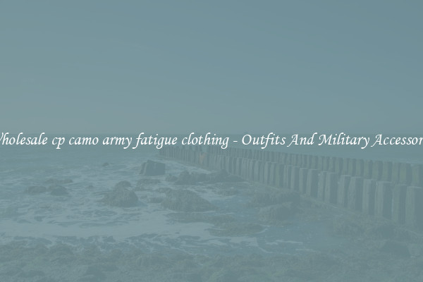 Wholesale cp camo army fatigue clothing - Outfits And Military Accessories
