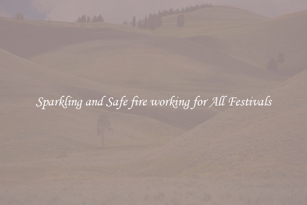 Sparkling and Safe fire working for All Festivals