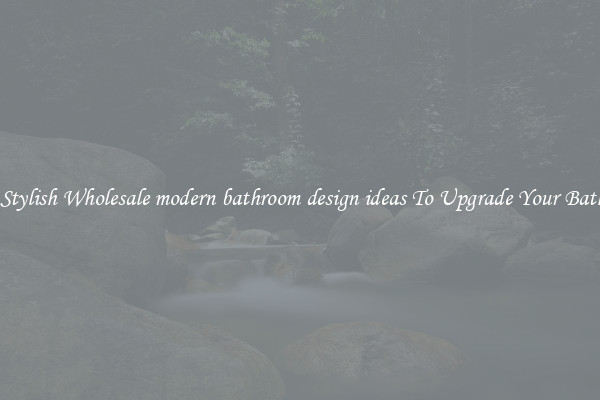 Shop Stylish Wholesale modern bathroom design ideas To Upgrade Your Bathroom