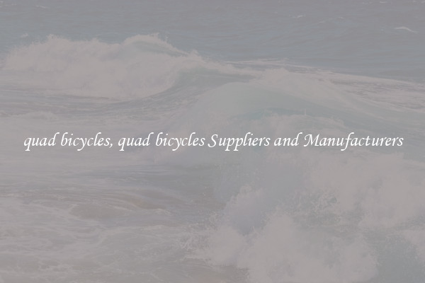 quad bicycles, quad bicycles Suppliers and Manufacturers