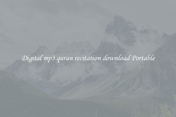 Digital mp3 quran recitation download Portable