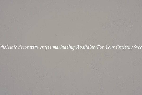 Wholesale decorative crafts marinating Available For Your Crafting Needs