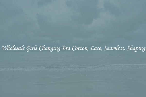 Wholesale Girls Changing Bra Cotton, Lace, Seamless, Shaping