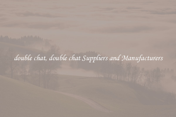 double chat, double chat Suppliers and Manufacturers