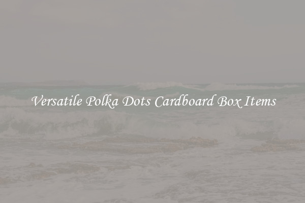 Versatile Polka Dots Cardboard Box Items