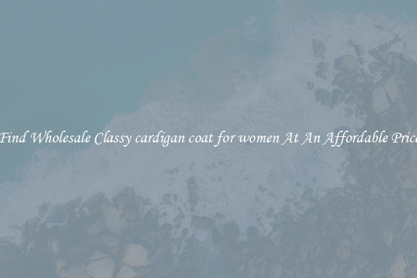 Find Wholesale Classy cardigan coat for women At An Affordable Price