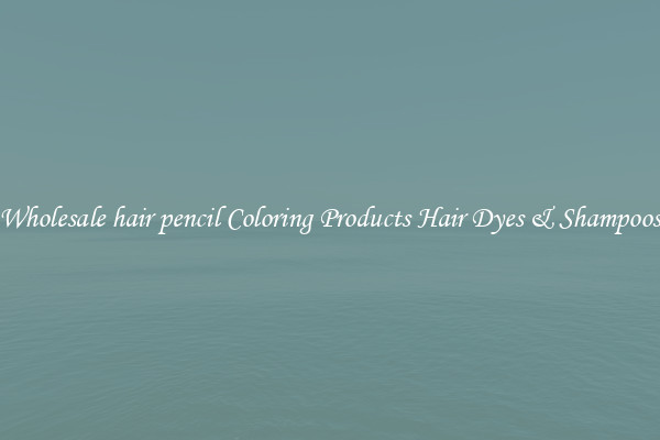 Wholesale hair pencil Coloring Products Hair Dyes & Shampoos