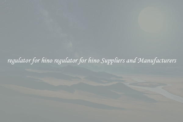 regulator for hino regulator for hino Suppliers and Manufacturers
