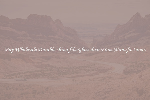 Buy Wholesale Durable china fiberglass door From Manufacturers
