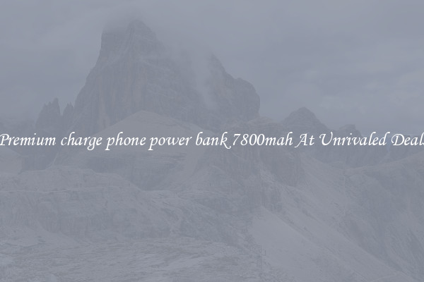 Premium charge phone power bank 7800mah At Unrivaled Deals