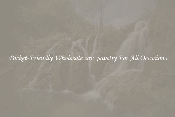 Pocket-Friendly Wholesale cow jewelry For All Occasions