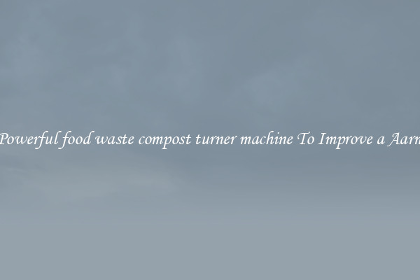 Powerful food waste compost turner machine To Improve a Aarm
