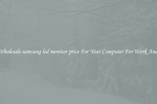 Crisp Wholesale samsung led monitor price For Your Computer For Work And Home