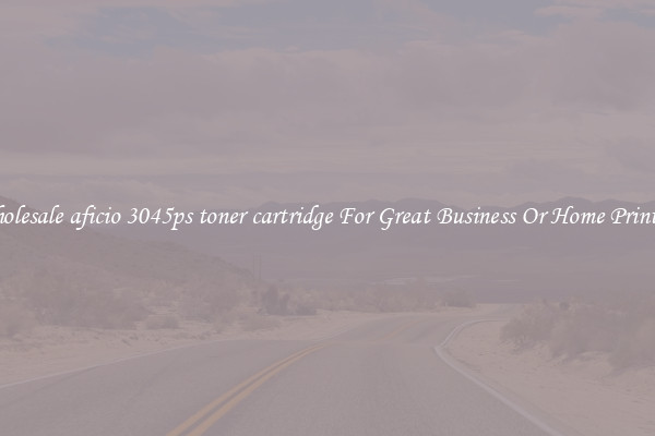 Wholesale aficio 3045ps toner cartridge For Great Business Or Home Printing