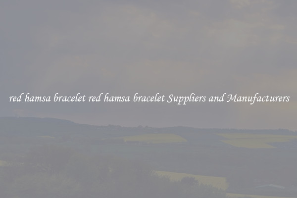 red hamsa bracelet red hamsa bracelet Suppliers and Manufacturers