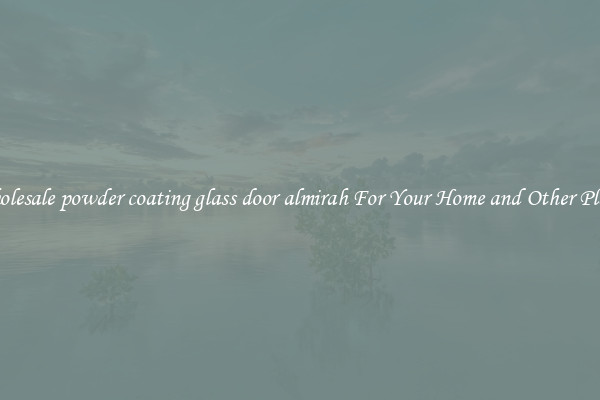Wholesale powder coating glass door almirah For Your Home and Other Places