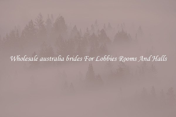 Wholesale australia brides For Lobbies Rooms And Halls