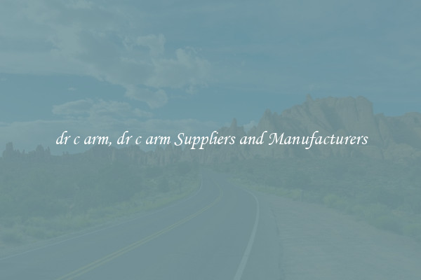 dr c arm, dr c arm Suppliers and Manufacturers